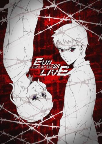    / Evil or Live